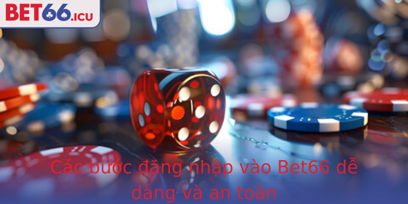 Các bước đăng nhập vào Bet66 dễ dàng và an toàn